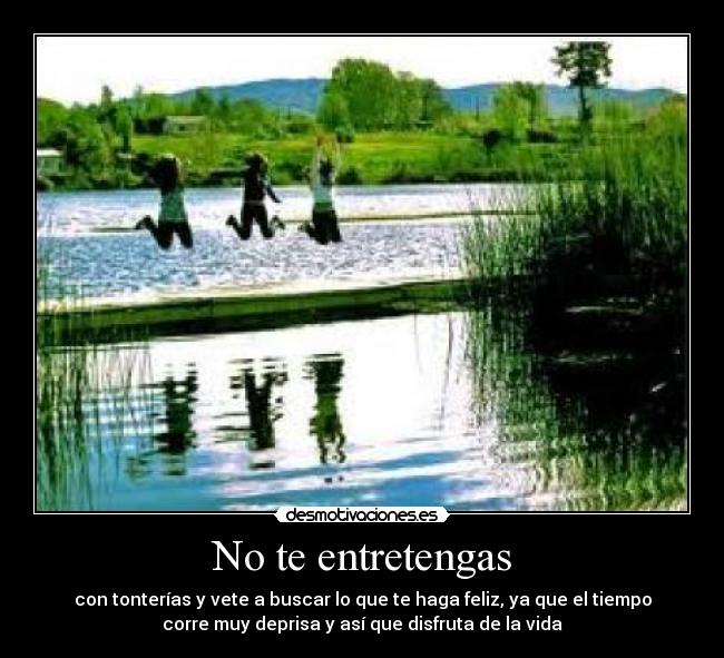No te entretengas - 