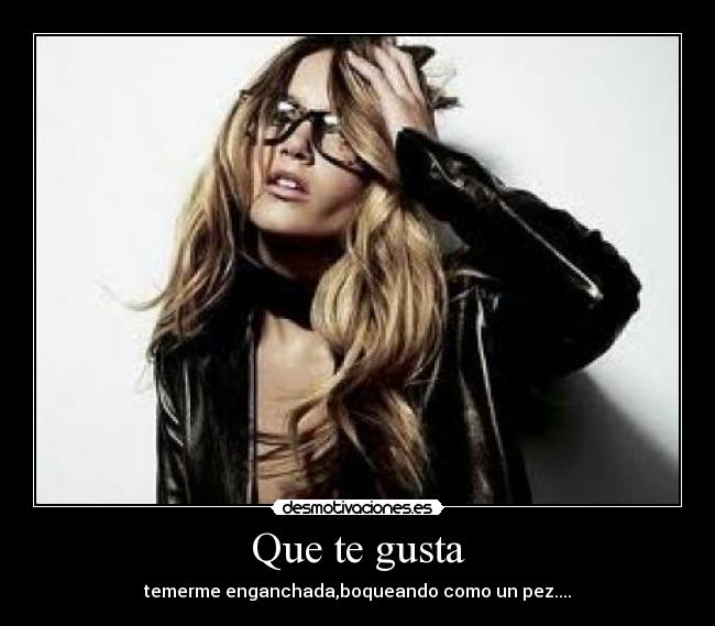 Que te gusta - 