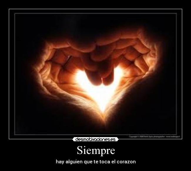 Siempre - hay alguien que te toca el corazon