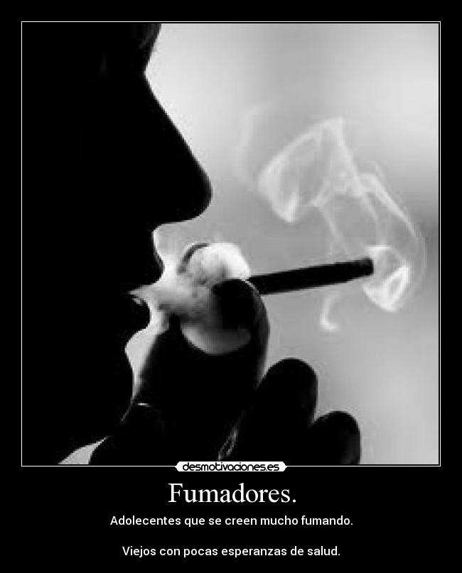 Fumadores. -