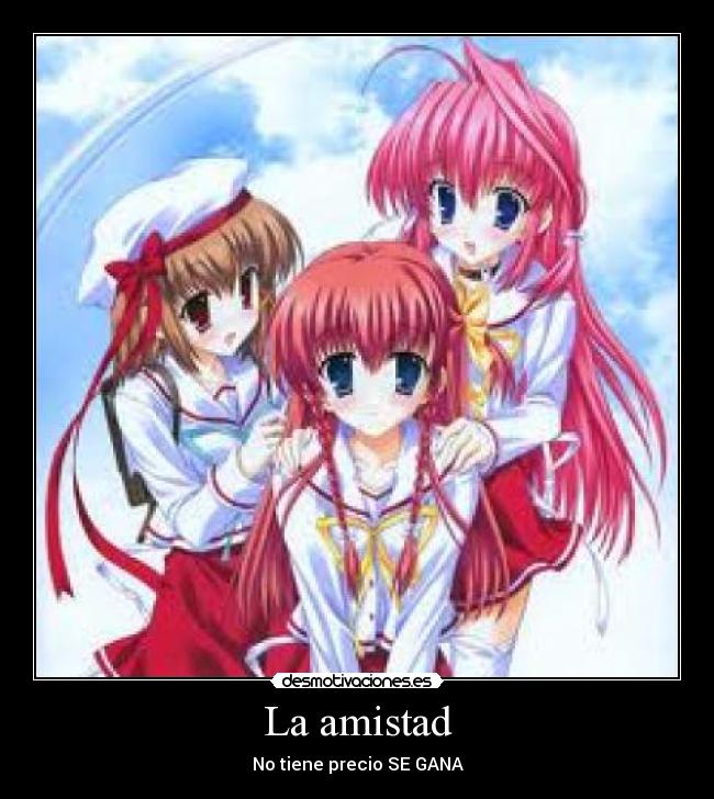 La amistad - No tiene precio SE GANA