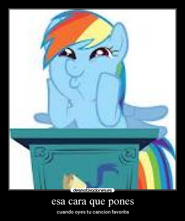esa cara que pones - cuando oyes tu cancion favorita