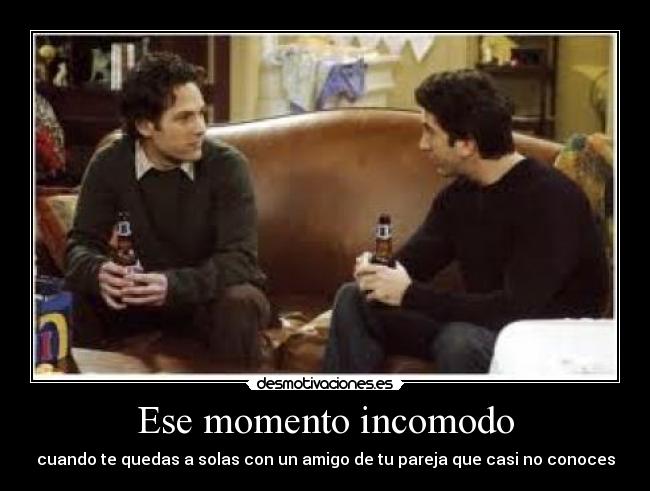 Ese momento incomodo -