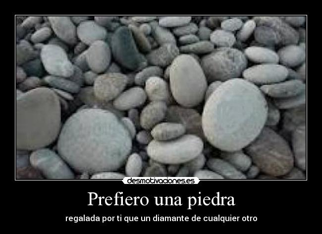 Prefiero una piedra - 