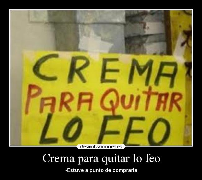 Crema para quitar lo feo -