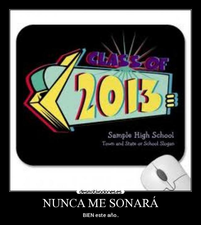 NUNCA ME SONARÁ - BIEN este año..