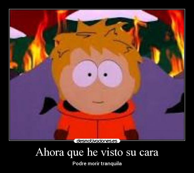 Ahora que he visto su cara - Podre morir tranquila