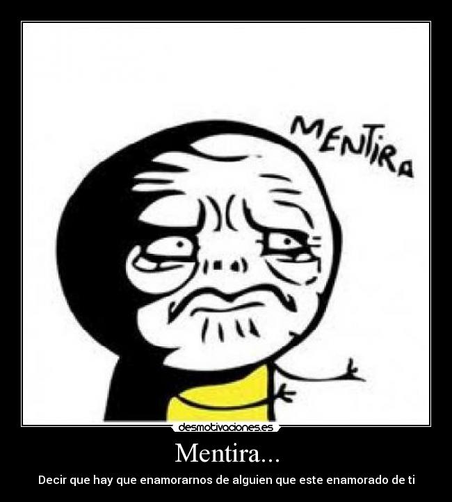 Mentira... -