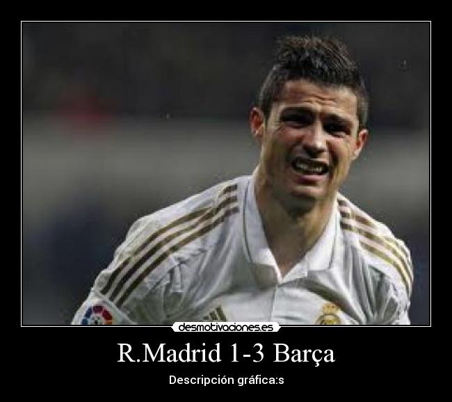 R.Madrid 1-3 Barça - Descripción gráfica:s
