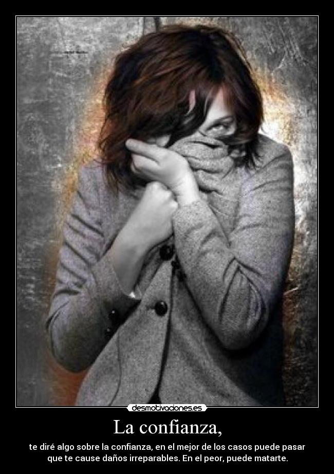 La confianza, -