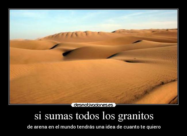 si sumas todos los granitos -