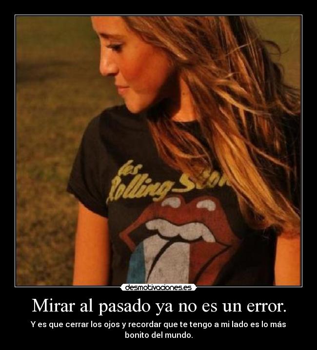 Mirar al pasado ya no es un error. - 