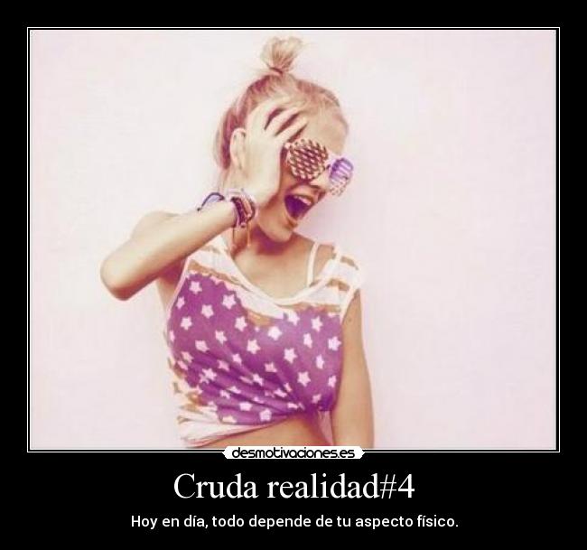 Cruda realidad#4 -