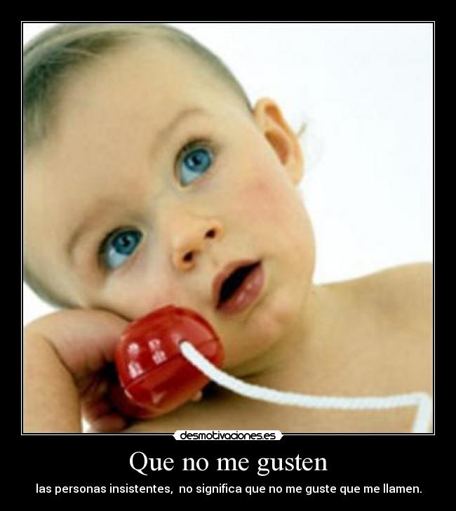 Que no me gusten -