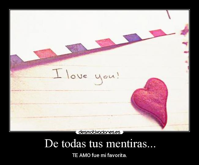 De todas tus mentiras... - 