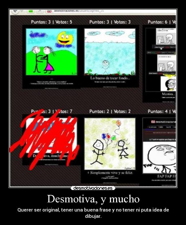 Desmotiva, y mucho - Querer ser original, tener una buena frase y no tener ni puta idea de dibujar.