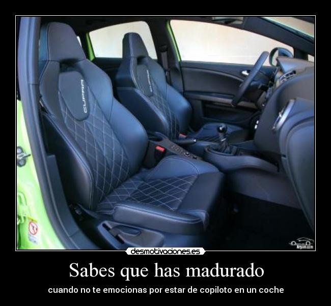 Sabes que has madurado - cuando no te emocionas por estar de copiloto en un coche