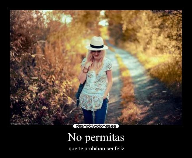 No permitas -