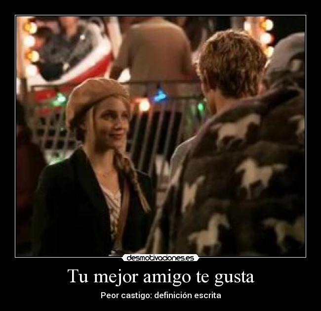 Tu mejor amigo te gusta - Peor castigo: definición escrita