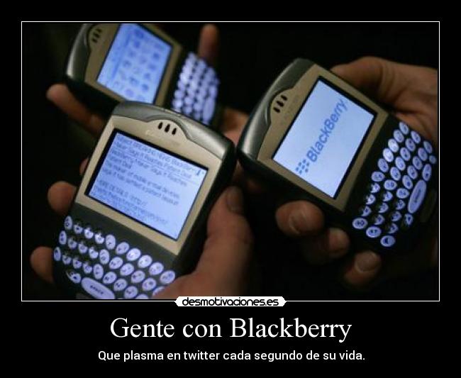 carteles blackberry twitter viciados moda gente desmotivaciones
