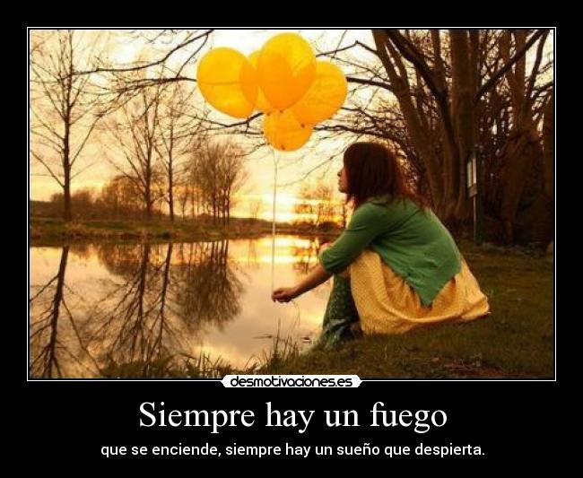 Siempre hay un fuego -