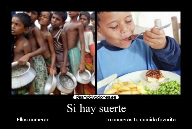 Si hay suerte - Ellos comerán tu comerás tu comida favorita