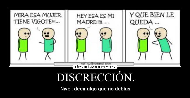 DISCRECCIÓN. - Nivel: decir algo que no debías