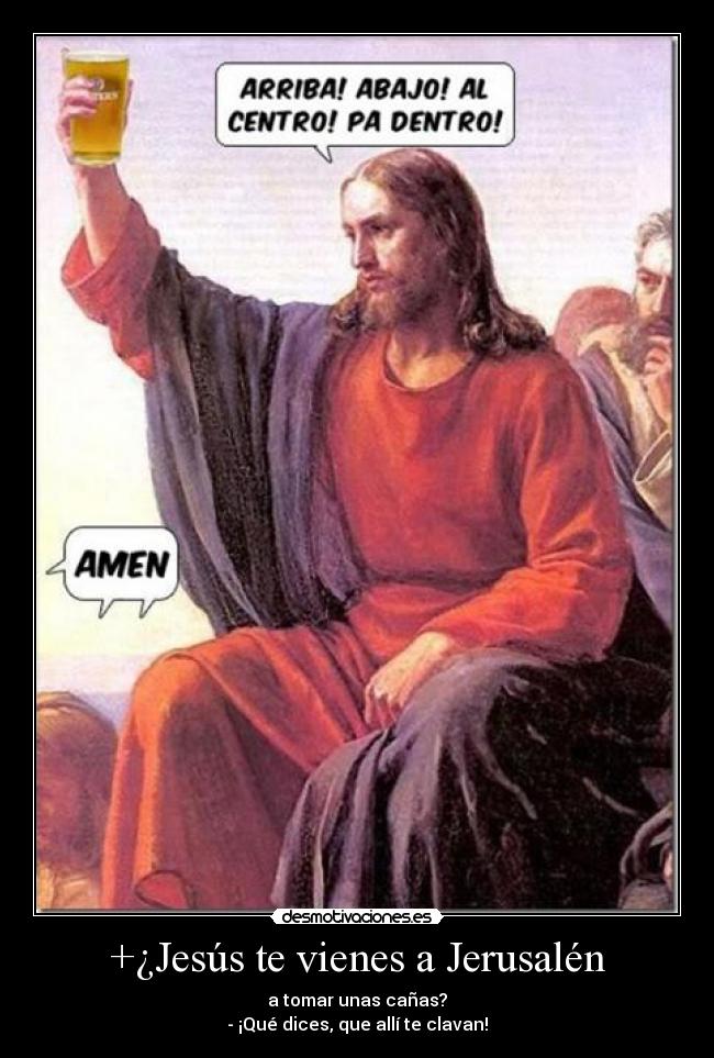 +¿Jesús te vienes a Jerusalén - 