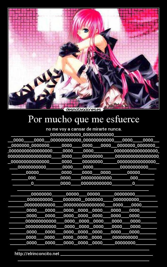 Por mucho que me esfuerce - no me voy a cansar de mirarte nunca.
___________________000000000000_000000000000____________________
___0000_____0000___000000000000_000000000000____0000_____0000___
__0000000_0000000______0000_____0000____0000___0000000_0000000__
_00000000000000000_____0000_____0000__________00000000000000000_
_00000000000000000_____0000_____00000000______00000000000000000_
__000000000000000______0000_____00000000_______000000000000000__
____00000000000________0000_____0000_____________00000000000____
_______00000___________0000_____0000____0000________00000_______
________000____________0000_____000000000000_________000________
_________0_____________0000_____000000000000__________0_________
________________________________________________________________
__________00000000_______00000____00000_______00000000__________
_________0000000000_____0000000__0000000_____0000000000_________
________000000000000____0000000000000000____0000____0000________
________0000____0000____0000__0000__0000____0000____0000________
________0000____0000____0000__0000__0000____0000____0000________
________000000000000____0000__0000__0000____0000____0000________
________000000000000____0000__0000__0000____0000____0000________
________0000____0000____0000__0000__0000____0000____0000________
________0000____0000____0000__0000__0000_____0000000000_________
________0000____0000____0000__0000__0000______00000000__________
________________________________________________________________
http://elrinconcito.net _____________________________________________
________________________________________________________________