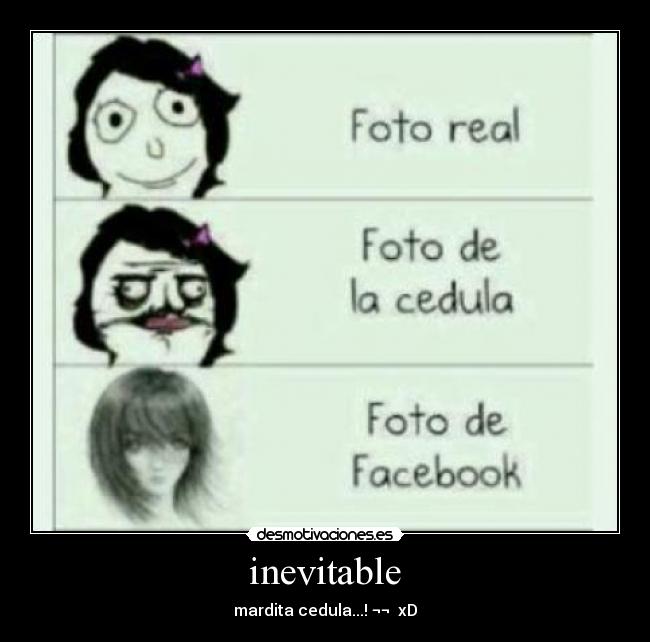 inevitable - mardita cedula...! ¬¬ xD