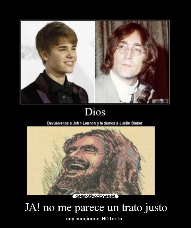 JA! no me parece un trato justo - soy imaginario NO tonto...