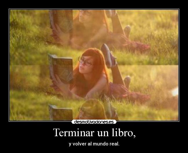 carteles asier95 terminar libro volver mundo real desmotivaciones