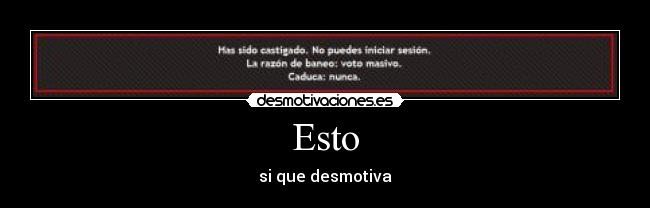 Esto - si que desmotiva