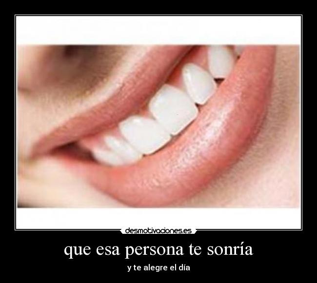 que esa persona te sonría -