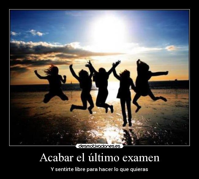 Acabar el último examen - 