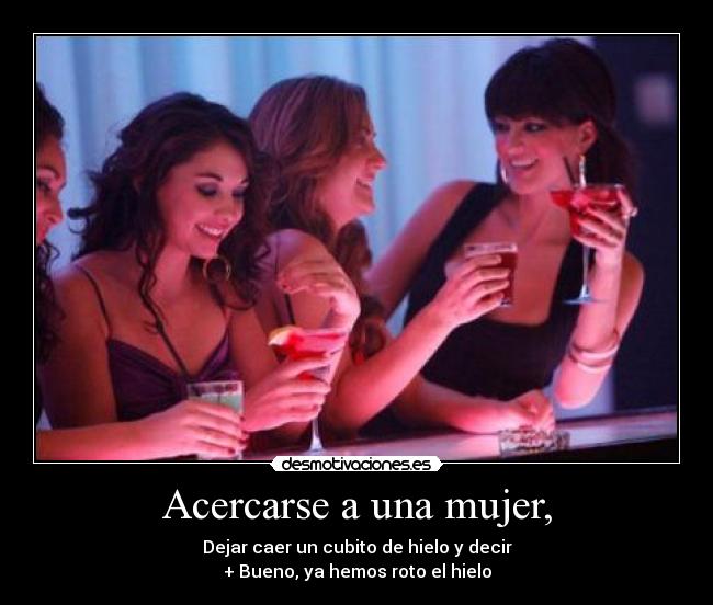 Acercarse a una mujer, - 