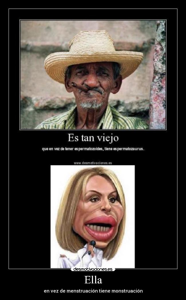 Ella - en vez de menstruación tiene monstruación