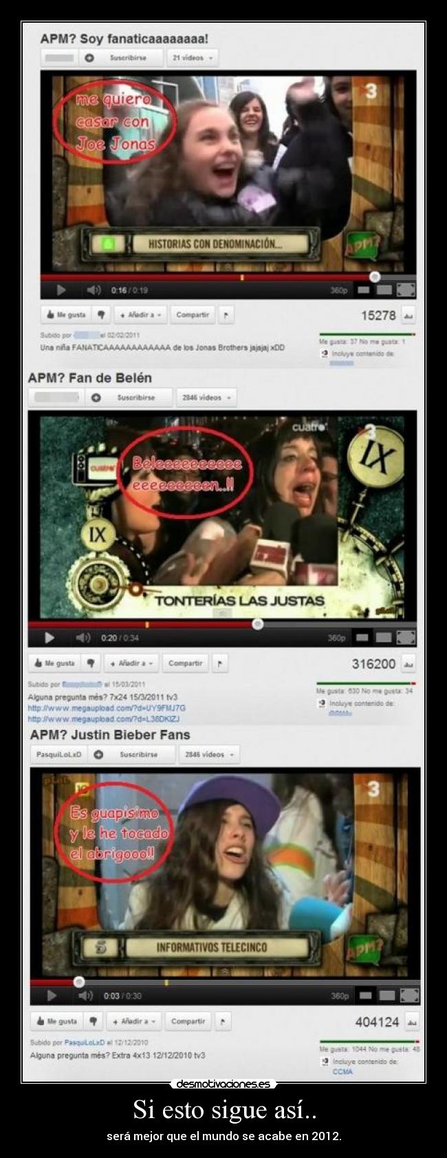 Si esto sigue así.. - será mejor que el mundo se acabe en 2012.