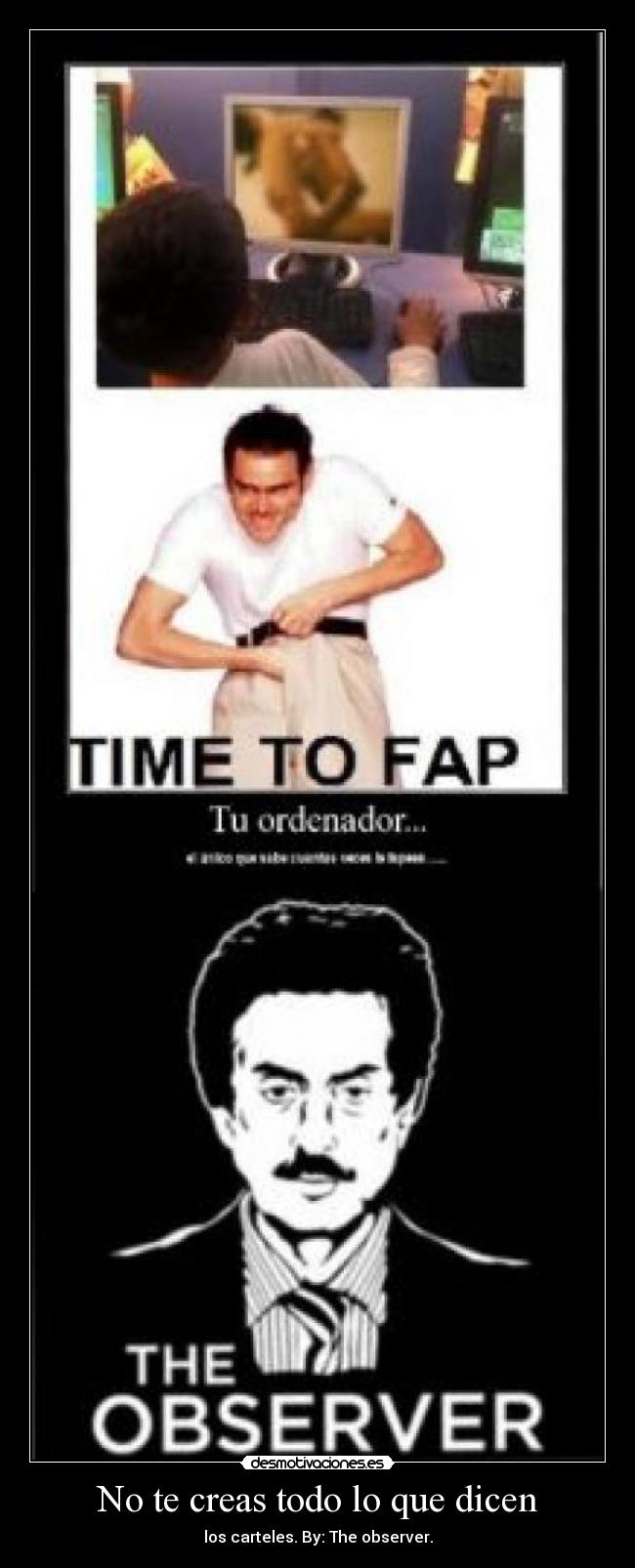 No te creas todo lo que dicen - los carteles. By: The observer.