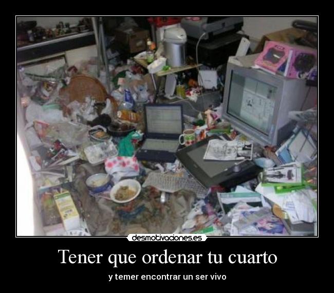 Tener que ordenar tu cuarto - 