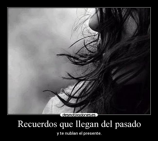 Recuerdos que llegan del pasado -