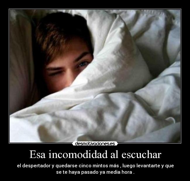 Esa incomodidad al escuchar -