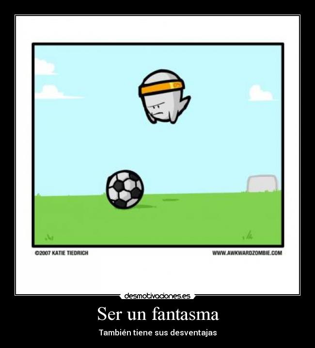 carteles ser fantasma desmotivaciones