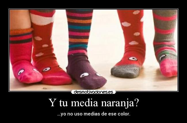 Y tu media naranja? -