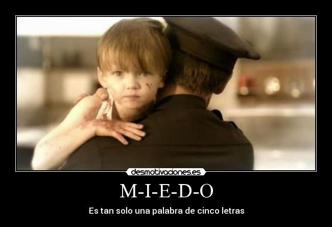 M-I-E-D-O - Es tan solo una palabra de cinco letras