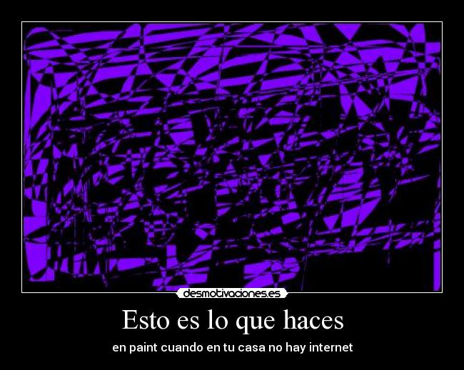 Esto es lo que haces - en paint cuando en tu casa no hay internet