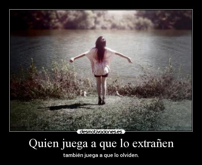 Quien juega a que lo extrañen -