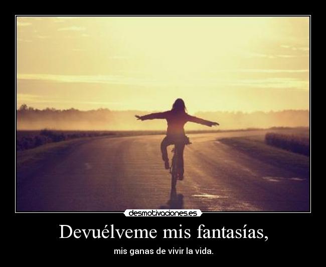 Devuélveme mis fantasías, -