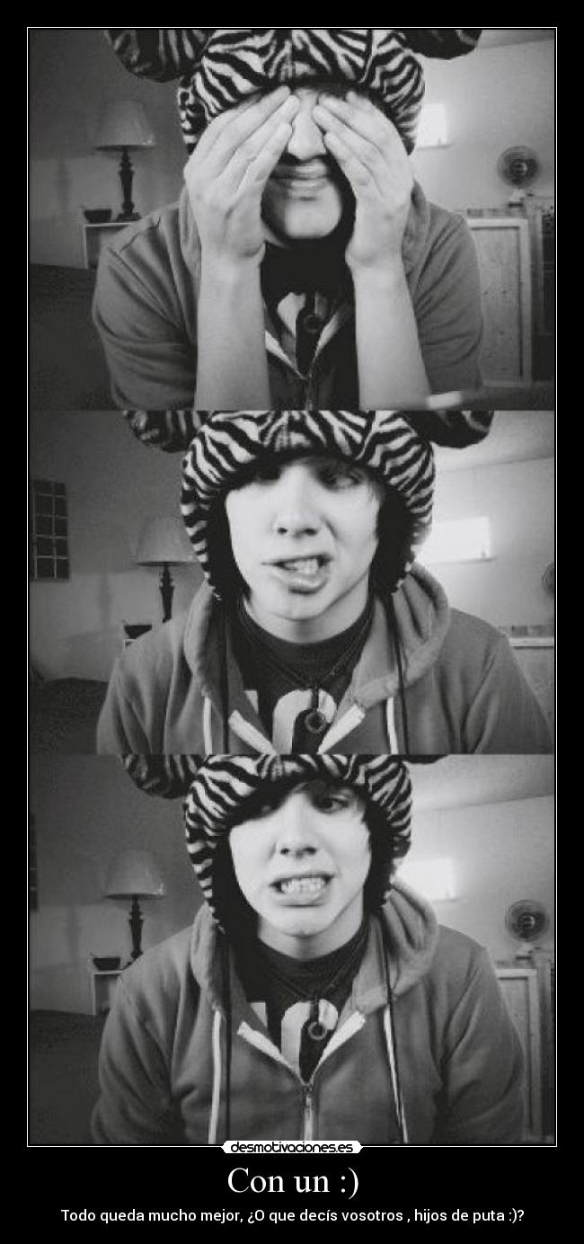 Con un :) - Todo queda mucho mejor, ¿O que decís vosotros , hijos de puta :)?