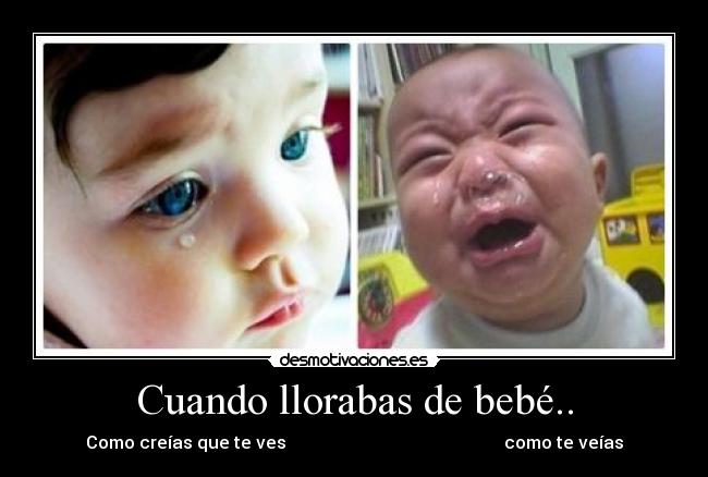 carteles cuandollorabas desmotivaciones